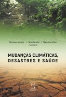 Mudancas climaticas, desastres e saude /