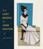 The lost books of Jane Austen /