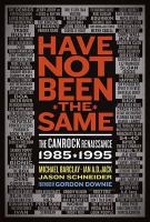 Have not been the same the CanRock renaissance, 1985-95 /