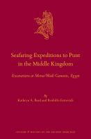 Seafaring expeditions to Punt in the Middle Kingdom excavations at Mersa/Wadi Gawasis, Egypt /