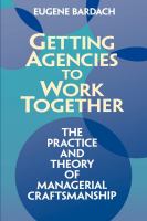 Getting Agencies to Work Together : The Practice and Theory of Managerial Craftsmanship.