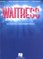 Waitress : the irresistible new Broadway musical /