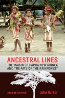 Ancestral lines : the Maisin of Papua New Guinea and the fate of the rainforest /