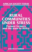 Rural communities under stress : peasant farmers and the state in Africa /