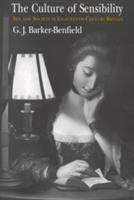 The culture of sensibility : sex and society in eighteenth-century Britain /
