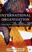 International organization theories and institutions /