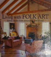 Living with folk art : ethnic styles from around the world /