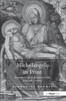 Michelangelo in print : reproductions as response in the sixteenth century /