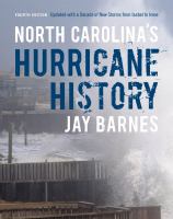 North Carolina"s hurricane history : updated with a decade of new storms from Isabel to Sandy /