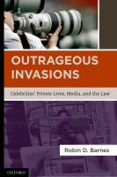 Outrageous invasions celebrities' private lives, media, and the law /