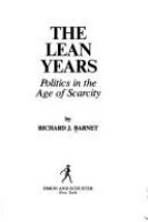 The lean years : politics in the age of scarcity /