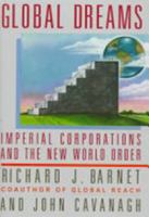 Global dreams : imperial corporations and the new world order /