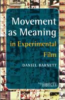 Movement As Meaning in Experimental Film : In Experimental Film.