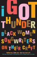 I got thunder : Black women songwriters on their craft /
