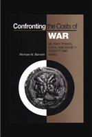 Confronting the costs of war military power, state, and society in Egypt and Israel /