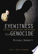 Eyewitness to a genocide : the United Nations and Rwanda /