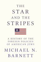 The star and the stripes : a history of the foreign policies of American Jews /