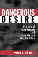 Dangerous desire sexual freedom and sexual violence since the sixties /