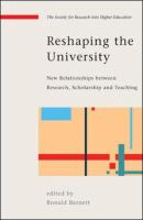 Reshaping the University : New Relationships Between Research, Scholarship and Teaching.