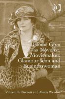 Elinor Glyn As Novelist, Moviemaker, Glamour Icon and Businesswoman.