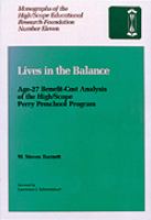 Lives in the balance : age 27 benefit-cost analysis of the High/Scope Perry Preschool Program /