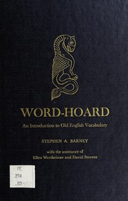 Word-hoard : an introduction to Old English vocabulary / Stephen A. Barney, with the assistance of Ellen Wertheimer and David Stevens.