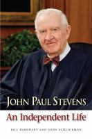 John Paul Stevens: An Independent Life /