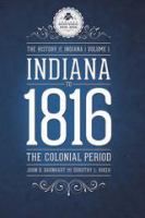 Indiana To 1816 : The Colonial Period.