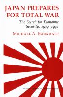 Japan Prepares for Total War : the Search for Economic Security, 1919â#x80 ; #x93 ; 1941 /