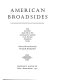 American broadsides; sixty facsimilies dated 1680-1800, reproduced from originals in the American Antiquarian Society. /