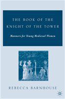 The book of the knight of the tower manners for young medieval women /