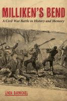 Milliken's Bend : a Civil War battle in history and memory /