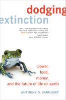 Dodging extinction power, food, money and the future of life on Earth /