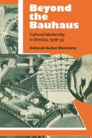 Beyond the Bauhaus cultural modernity in Breslau, 1918-33 /