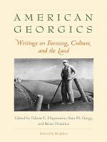 American Georgics : Writings on Farming, Culture, and the Land.