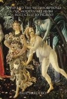 Ovid and the metamorphoses of modern art from Botticelli to Picasso /