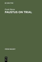 Faustus on trial the origins of Johann Spies's "Historia" in an age of witch hunting /