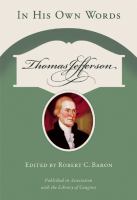 Thomas Jefferson : In His Own Words.