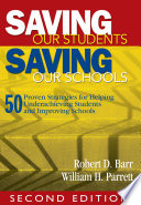 Saving our students, saving our schools 50 proven strategies for helping underachieving students and improving schools /