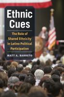 Ethnic cues : the role of shared ethnicity in Latino political participation /