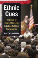 Ethnic cues : the role of shared ethnicity in Latino political participation /