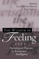 The Wisdom in Feeling : Psychological Processes in Emotional Intelligence.