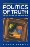 The politics of truth : from Marx to Foucault /