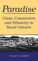 Paradise : Class, Commuters, and Ethnicity in Rural Ontario.