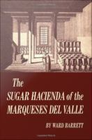 The sugar hacienda of the Marqueses del Valle