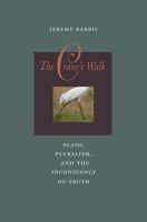 The crane's walk : Plato, pluralism, and the inconstancy of truth /