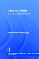 Telling our stories : the lives of midwestern Latinas /