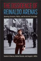 The dissidence of Reinaldo Arenas : queering literature, politics, and the activist curriculum /