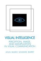 Visual intelligence perception, image, and manipulation in visual communication /
