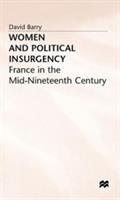 Women and political insurgency : France in the mid-nineteenth century /